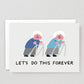 Let's Do This Forever Greetings Card