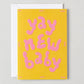Yay New Baby Embossed Greetings Card