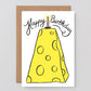 Happy Birthday Cheese' Greetings Card