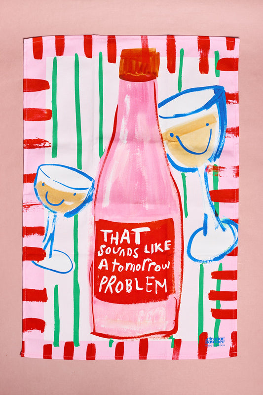 That Sounds Like a Tomorrow Problem Tea Towel