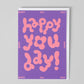 Happy You Day Embossed Greetings Card