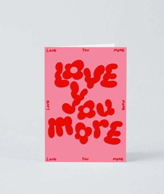 Love You More Embossed Greeting Card